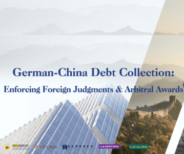 [WEBINAR – AGENDA] German-China Debt Collection: Enforcing Foreign Judgments & Arbitral Awards