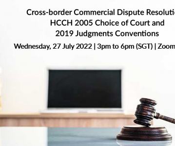 ABLI-HCCH webinar: Cross-Border Commercial Dispute Resolution – HCCH 2005 Choice of Court and 2019 Judgments Conventions (July 27, 2022) ￼