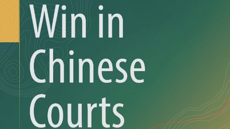 Out Now: Win in Chinese Courts – Practice Guide to Civil Litigation in China